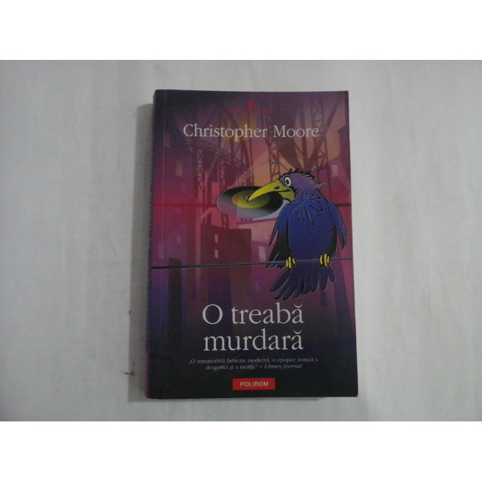 O TREABA MURDARA - CHRISTOPHER MOORE
